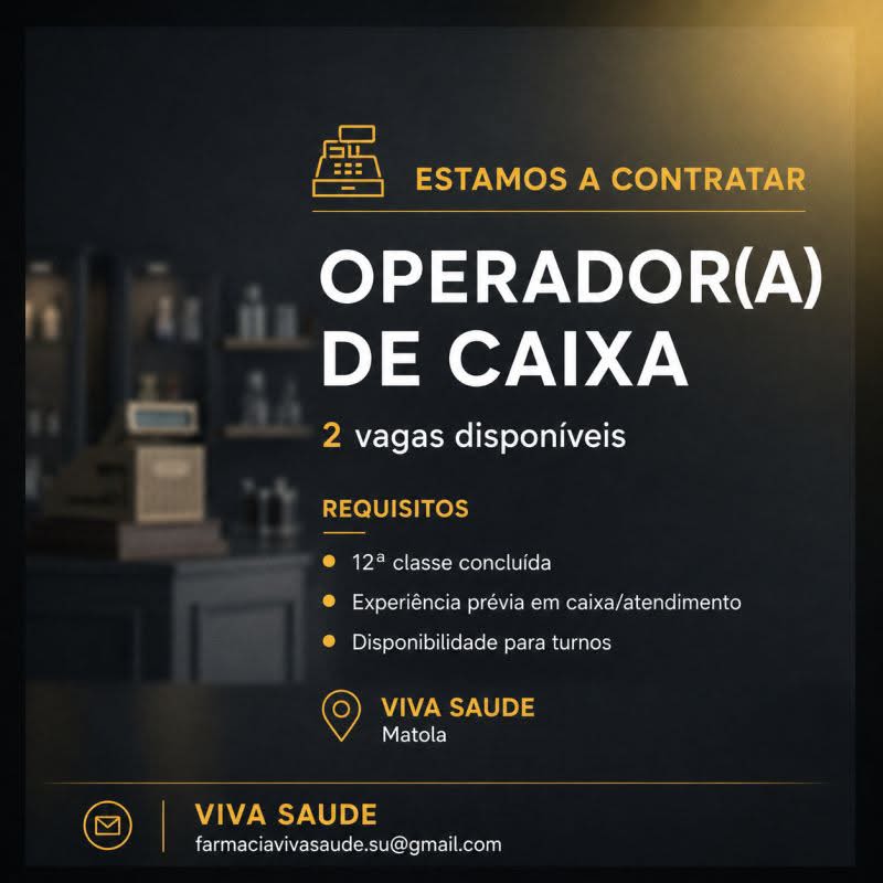 Vagas – (2) Operadores de Caixa na Farmácia Viva Saúde